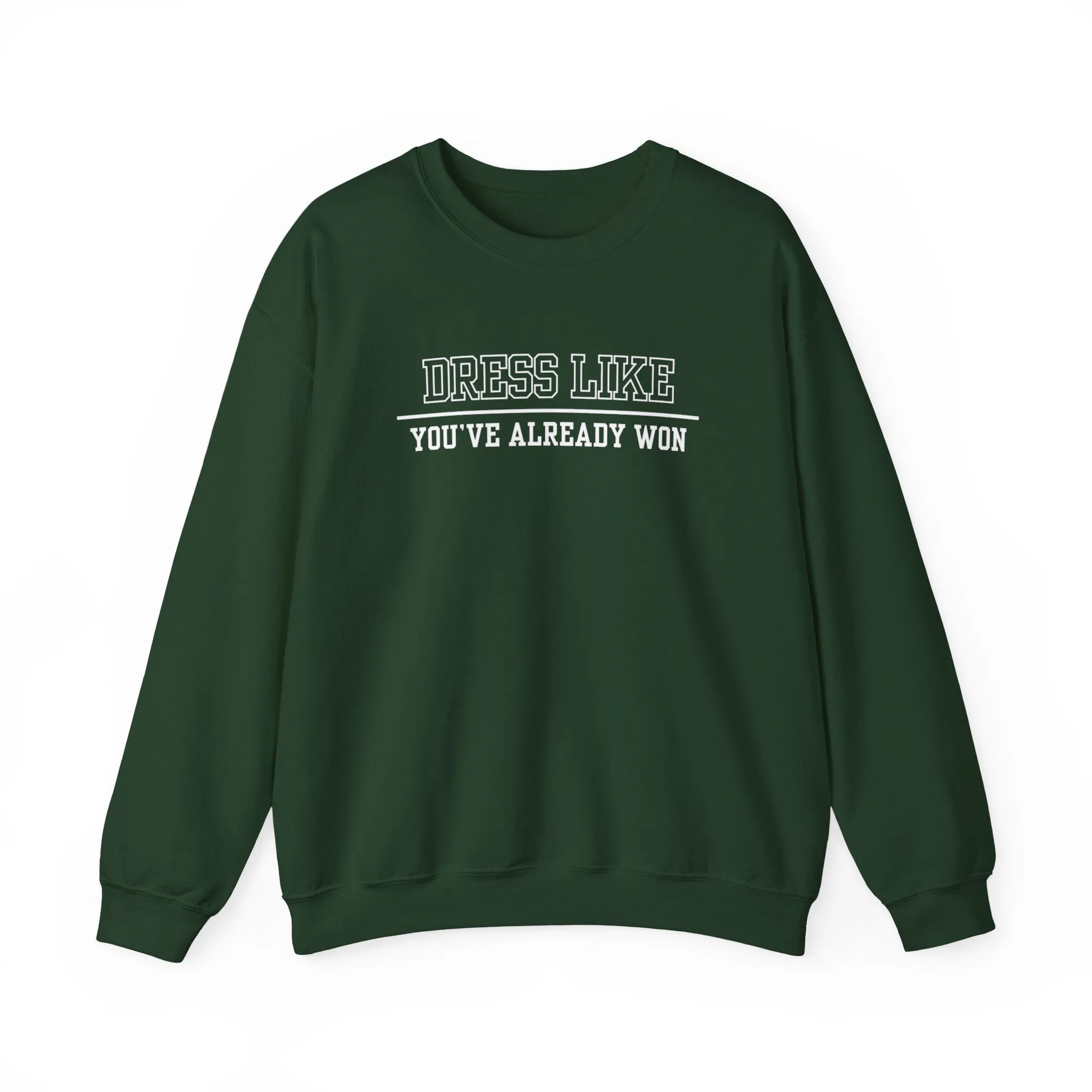 Dress Like You've Already Won Men's Empowerment Sweatshirt: Confident Style for Success