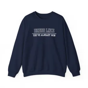 Dress Like You've Already Won Men's Empowerment Sweatshirt: Confident Style for Success