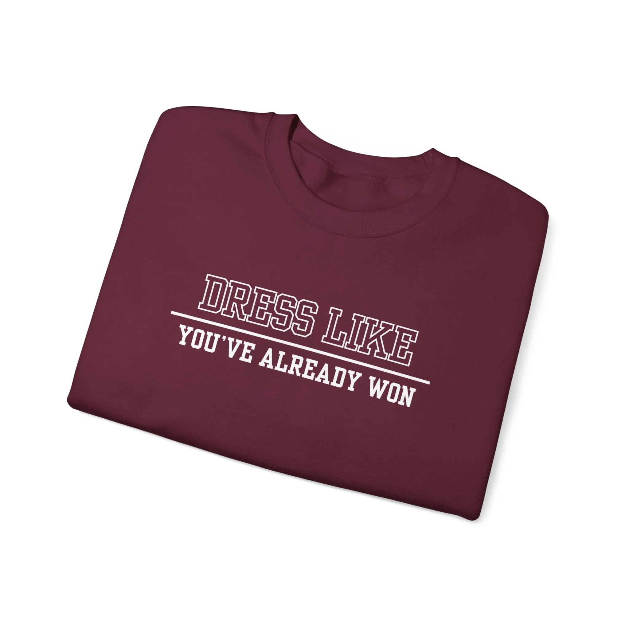 Dress Like You've Already Won Men's Empowerment Sweatshirt: Confident Style for Success