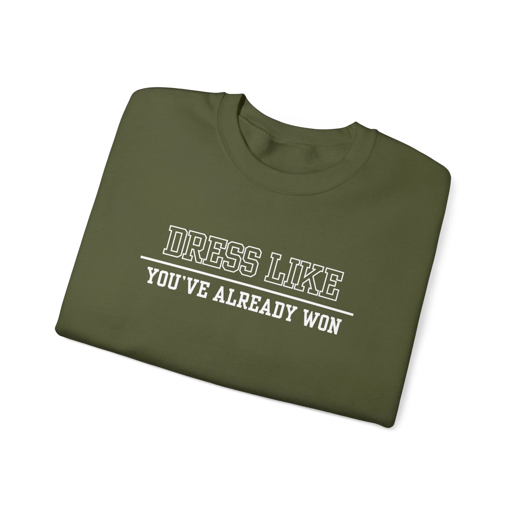Dress Like You've Already Won Men's Empowerment Sweatshirt: Confident Style for Success